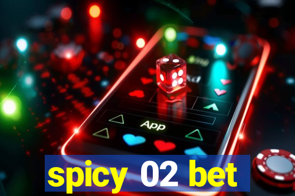 spicy 02 bet